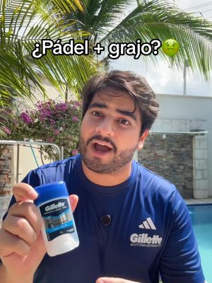 ¿Pádel + Grajo? 🤢 ¡ESA VAINA YA NO VA! Usando el desodorante en gel de Gillette🔅 #publicidad @gillette 