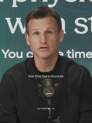 Time has a structure that you create every day. 