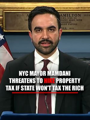TAX TUG-OF-WAR: NYC Mayor Zohran Mamdani issues a stark ultimatum to the Empire State: Give him the green light to tax "the ultra-wealthy" and corporations, or he’ll slap working New Yorkers with a massive property tax hike. "Faced with no other choice, the city would have to exercise the only revenue lever fully within our own control. We would have to raise property taxes."