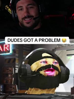 DUDES GOT A PROBLEM 😂
