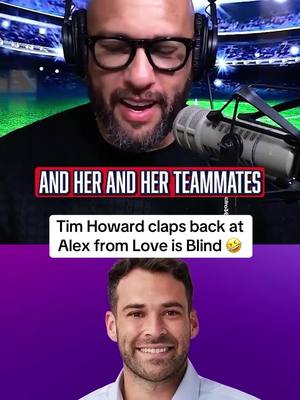How can you disrespect the goat Tim Howard? 😭 (H/T Unfoltered Soccer) #loveisblind #timhoward #loveisblindnetflix #MLS #Soccer 