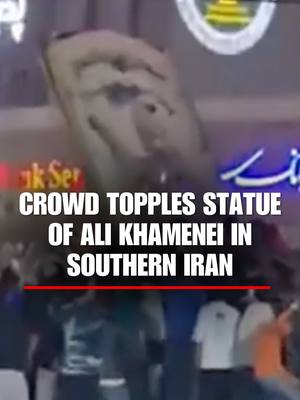 SEE IT: A crowd in southern Iran was seen toppling a statue of Supreme Leader Ali Khamenei.