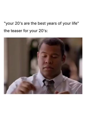 😂Apparently when you’re in your 20s you’re supposed to be having the time of your life, then this happens.  Like this content? Follow us for more @Memezar ❤️  #memezar #memedump #ww3memes #homies