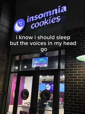 the voices always win. 🌙 insomnia cookies, open late.