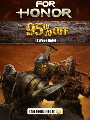 No mercy. No full price. For 1 Week Only For Honor is up to 95% OFF.  Get on the battlefield today!!