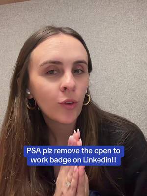 PSA plz remove the open to work badge on Linkedin!