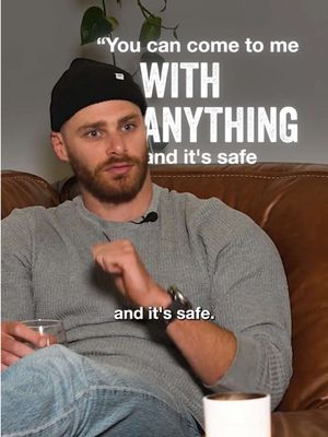 One of the most powerful dynamics I had with my father growing up was that he encouraged me to feel safe coming to him with anything. No judgment.