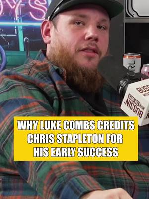 Luke Combs credits Chris Stapleton for his early success "The guy who breaks the mold"