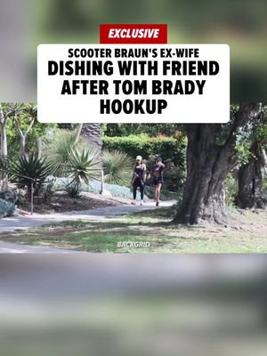 🚨 EXCLUSIVE: Scooter Braun's ex-wife looked like she was glowing after getting cozy with Tom Brady recently ... all smiles while walking with a pal. 🎥 @backgrid_usa