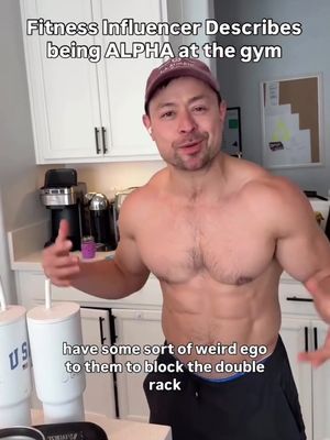 What is actually alpha in the gym, to you? 