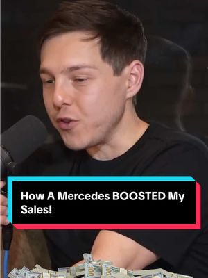 How A Mercedes BOOSTED My Sales! 