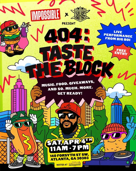 we’re throwing a free 404 Day Block Party at Smorgasburg Atlanta with Big Boi and you won’t want to miss it!  🍔 Impossible food truck serving the exclusive "Big Boi Burger" along with 20+ vendors serving local favorites with an Impossible twist   🧢 Merch station featuring custom airbrushing, barbershop trims, hair tinsel and glitter tattoos, photo ops, games and more   🎵 DJ spinning throughout the day   📆 Saturday, April 4th