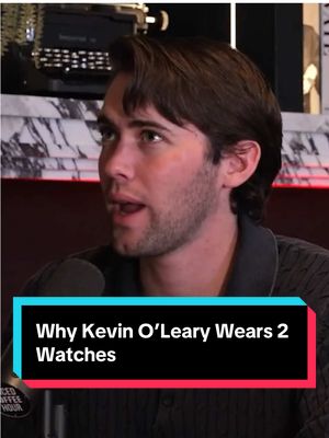 Why Kevin O’Leary Wears 2 Watches