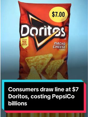 Everyone has their limit, and some consumers are drawing the line at $7 bags of Doritos, costing parent company PepsiCo billions. #business #prices #food #snacks 