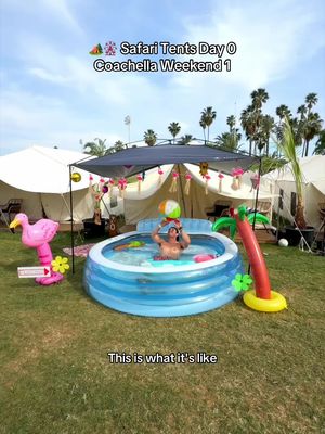 Day 0 of Safari Tents at Coachella Weekend 1 🎡🏕️