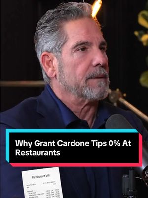 Why Grant Cardone Tips 0% At Restaurants 