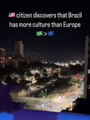 Brazil is arguably more culturally rich than all of Europe because it's a mix of many cultures.