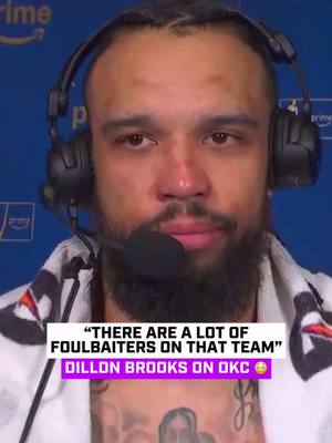 Dillon Brooks calls OKC “foulbaiters” 😳
