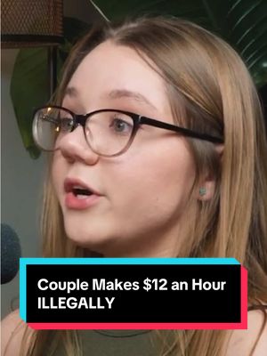 Couple Makes $12 an Hour ILLEGALLY