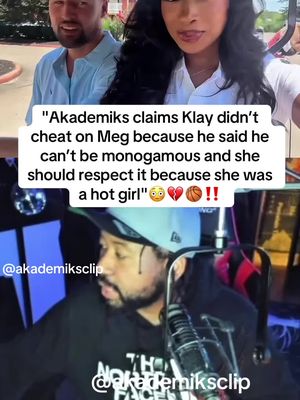 Ak claims klay ain’t cheat on meg cuz he told her he can’t be monogamous and she should respect it because she used to be a hot girl😳‼️#klaythompson #megantheestallion #megtheestallion #fyp #akademiks 