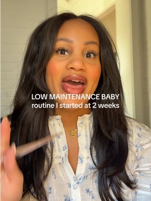 low maintenance baby routine I started at 2 weeks as a first time mom! #firsttimemom #newborntips #momlife #postpartum #fyp 