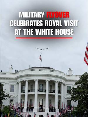 F-35 jets fly over the White House in honor of King Charles III and Queen Camilla's historic visit to the U.S.