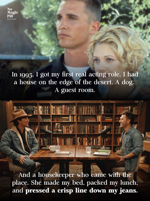Just because you can doesn't mean you should. Matthew McConaughey learned that the hard way, and so did I. Matthew McConaughey is an Oscar-winning actor, bestselling author of Greenlights, and one of the most intentional people I have ever sat across from. In this episode of No Magic Pill, we talk about what happens when you finally get everything you thought you wanted and realize none of it was actually for you. I built a house full of things I never wanted after selling TOMS. Matthew had someone pressing his jeans and realized he hated it. We both had to learn the same lesson the hard way. Have you ever said yes to something just because you finally could? No Magic Pill is live now. Link in bio to subscribe. 