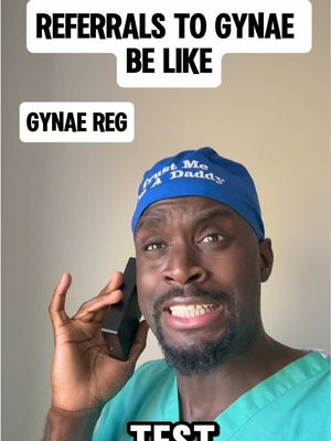 Gynae are fed up of your bogus referrals 💀 I usually post for banter but this feels educational atp 😩 #comedy #funny #doctor #hospital #nhs 