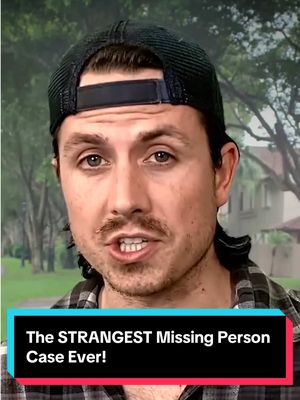 The STRANGEST Missing Person Case Ever!