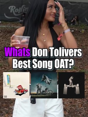 What’s Don Tolivers Best Song OAT🤔🎵 #fyp #music #dontoliver #rollingloud #song  @Rolling Loud 