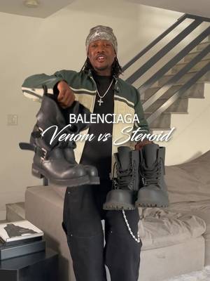 Balenciaga Venom Boots vs Steroid Boots, which is better? Today I will be comparing my personal preference of the Balenciaga Steroid boot against the Balenciaga Venom boot to show you which one is better. I’m ranking them based off of: wearability, comfort, price, outfit elevation, and quality. Let me know what yall think #balenciaga #fashiontiktok #fashion #collection #boots 