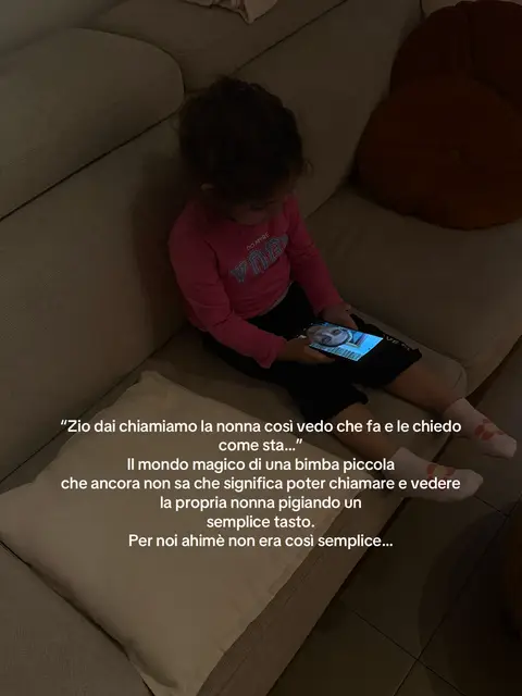 Il lato magico della tecnologia che accompagna tutte le nuove generazioni.. Per noi era molto diverso, soprattutto per chi viveva con i nonni a distanza. 