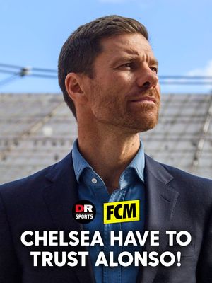 Chelsea's hierarchy have to TRUST Xabi Alonso! 🇪🇸 #FCM #Chelsea