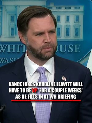 Vice President Leavitt? JD Vance jokes about the deal he made with Karoline Leavitt for filling in behind the podium in the the White House briefing room: "I told Karoline I would stand in for her today for the White House press briefing on the condition that when Usha has our baby in July, that she would be vice president for a couple of weeks."
