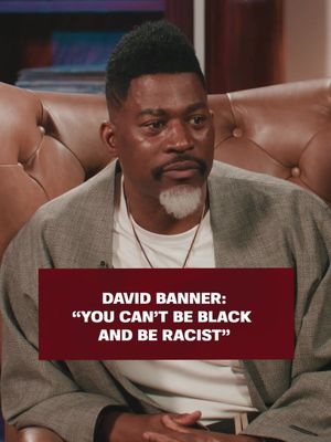 @DAVID BANNER gives his reasons why Black people inherently cannot be racist. 