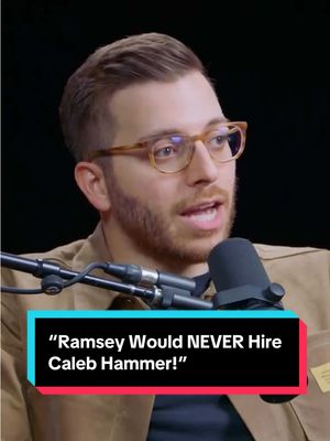 “Ramsey Would NEVER Hire Caleb Hammer!” 