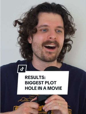 Results: what’s the biggest plot hole in movie history? #whattowatch 