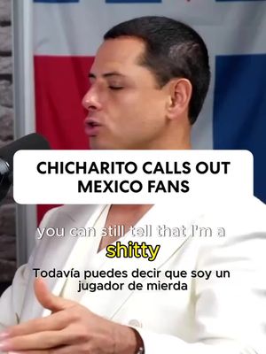 Chicharito says Mexican fans don't support the players. Chicharito dice que los aficionados mexicanos no apoyan a los jugadores.