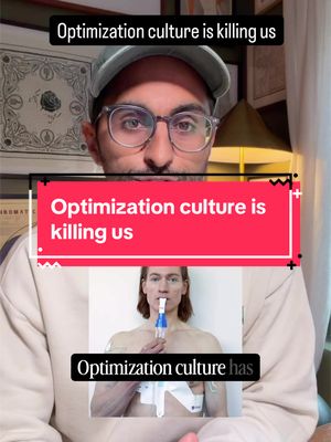 the relentless culture of optimization must come to an end