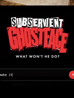 ghostface is taking orders, son! what won't he do? 🤔 try subservient ghostface. subservientghostface.com 