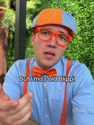 "i MiSs oLd bLiPpi" okay well