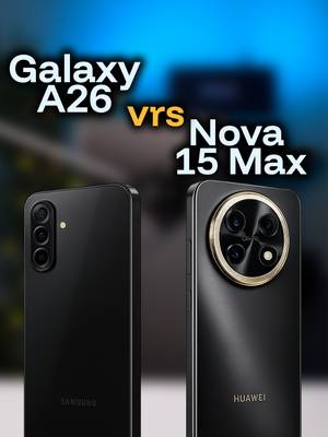 I compared the Nova 15 Max to the A26 here's what I found 