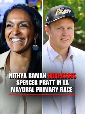 BREAKING: Spencer Pratt will miss the Los Angeles mayoral runoff election after city council member Nithya Raman surpasses him for second place behind current Mayor Karen Bass, according to the Associated Press.