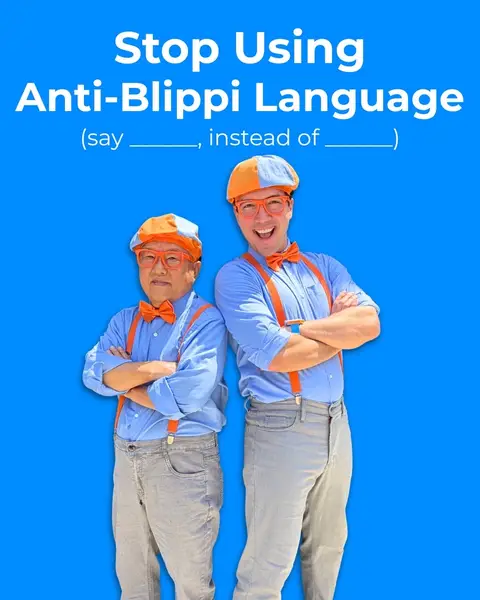 PSA: Stop using anti-Blippi language 🚨