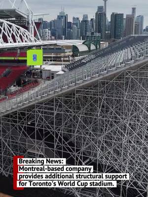 Breaking news: Montreal-based company provides additional structural support for Toronto’s World Cup Stadium. #worldcup #fifa26 #torontolife 