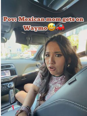 Pov: Mexican mom gets on  Waymo 😅🚗 #mexica #mexicanmom #mexicanmoms #waymo 