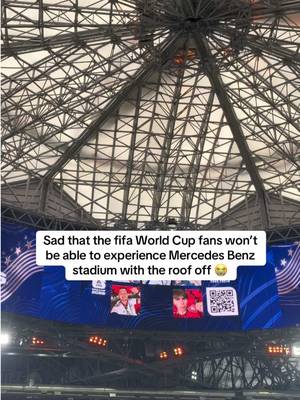 Sad that the fifa World Cup fans won’t be able to experience Mercedes Benz stadium with the roof off 😭 #symonewiththesports #fifaworldcup #worldcup2026 #mercedezbenzstadium 