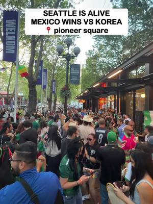 MEXICOOOOO IN SEATTLE!! what a beautiful sight to see!!!! 😍😍😍 a win and a party!!! #seattle #seattletiktok #worldcup #pioneersquare #teenathach 
