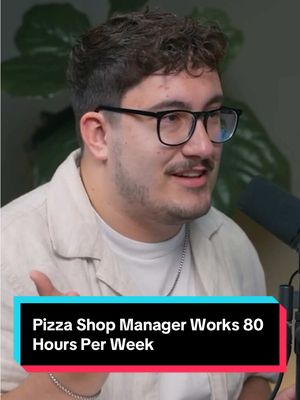 Pizza Shop Manager Works 80 Hours Per Week