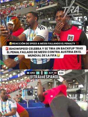 SPEED CELEBRA Y SE BURLA DE LOS FANS ARGENTINOS CUANDO MESSI FALLA PENALTY CONTRA AUSTRIA 😂🇦🇷#argentina #CopaMundial #ishowspeed #copamundial2026 #futbol 